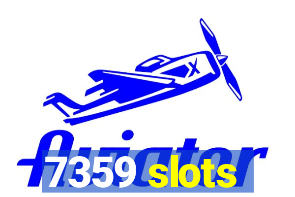 7359 slots